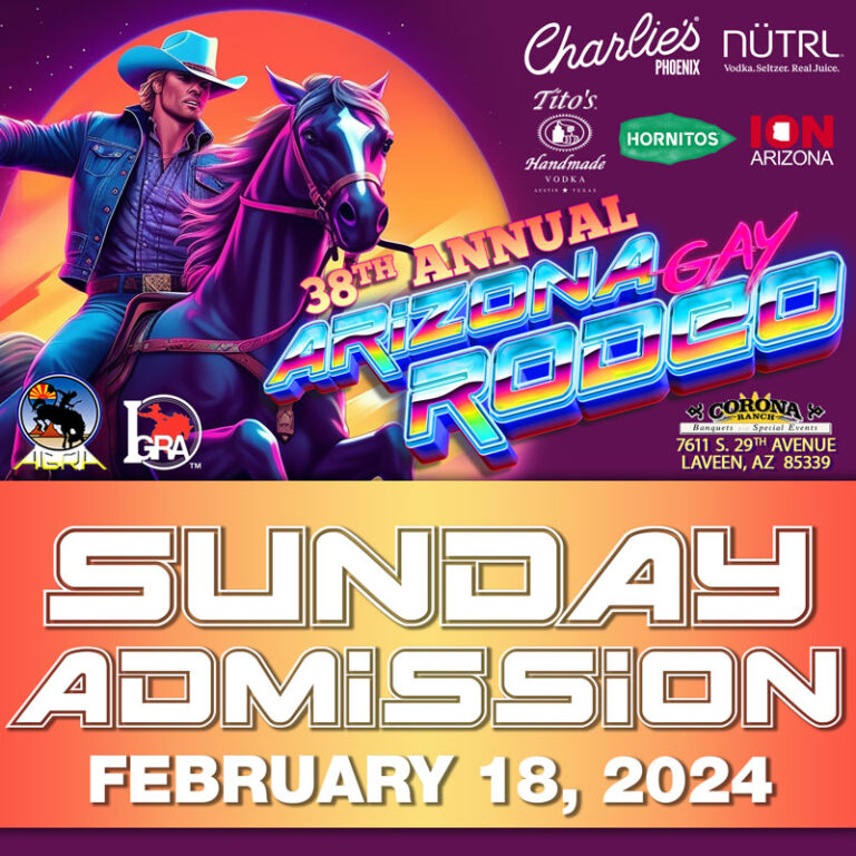 2024 Arizona Gay Rodeo SUNDAY Admission Arizona Gay Rodeo Association