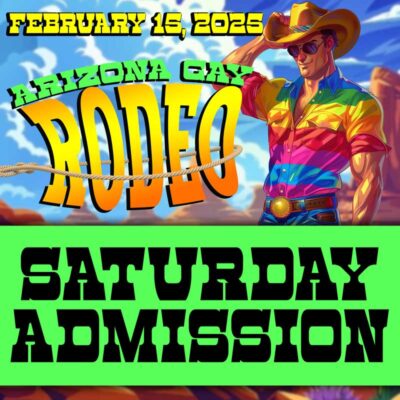 2025 Arizona Gay Rodeo SATURDAY Admission